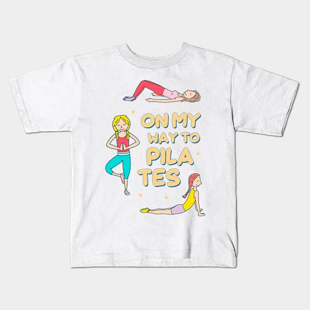 On My Way to Pilates Kids T-Shirt by simplecreatives